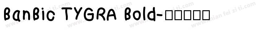 BanBic TYGRA Bold字体转换